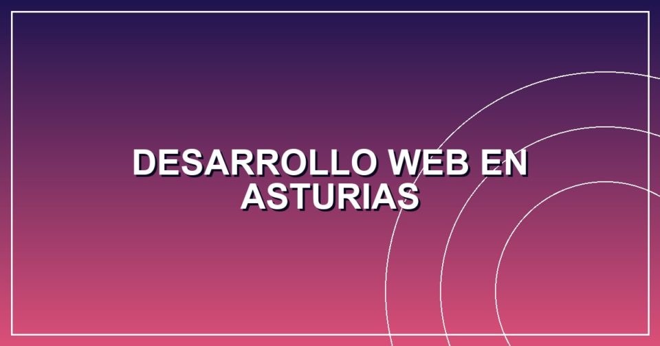 Equipo profesional especializado ofreciendo servicios de desarrollo web en asturias