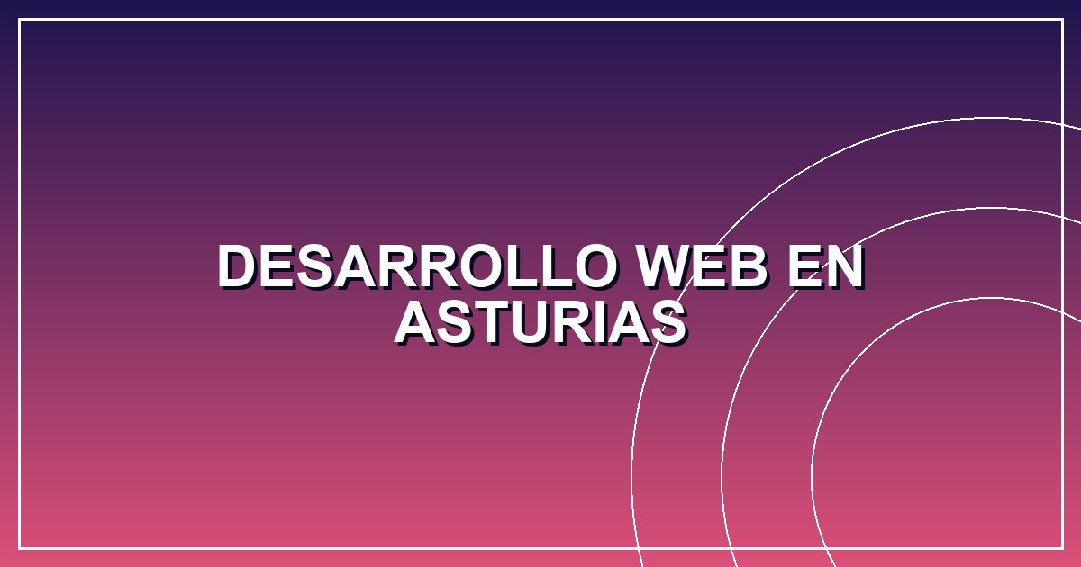 Equipo profesional especializado ofreciendo servicios de desarrollo web en asturias
